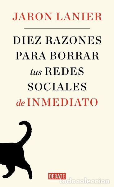 Libros: Diez razones para borrar tus redes sociales de inmediato- 9788499929170