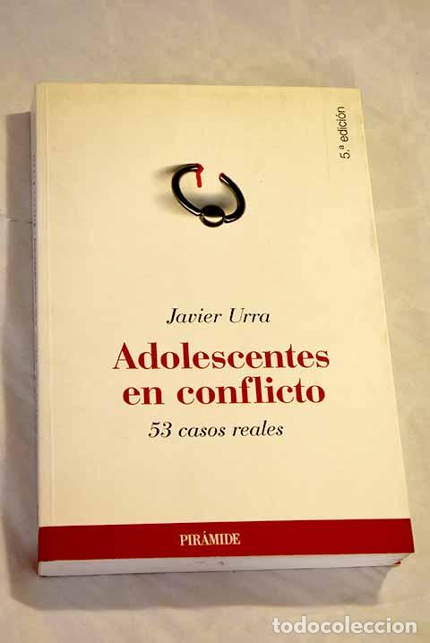 Libri di seconda mano: Adolescentes en conflicto: 53 casos reales.- Urra Portillo, Javier