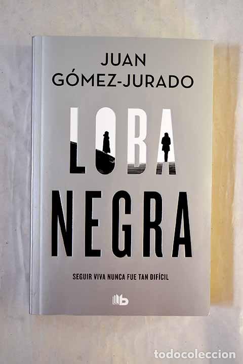 Libros: Loba negra: G&oacute;mez-Jurado, Juan.- G&oacute;mez-Jurado, Juan