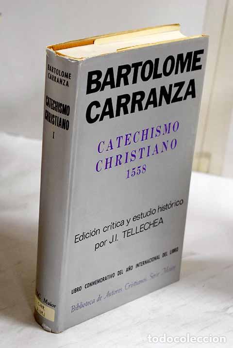 Libros: Comentarios sobre el Catechismo Christiano, tomo I.- Carranza, Bartolom&eacute;