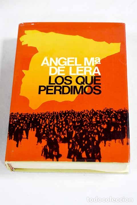 Libros: Los que perdimos: Lera, &Aacute;ngel Mar&iacute;a de.- Lera, &Aacute;ngel Mar&iacute;a de