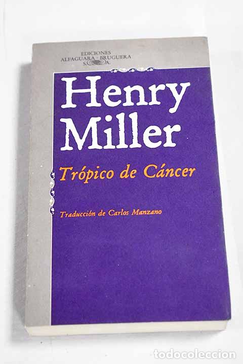 Libros: Tr&oacute;pico de cancer: Miller, Henry.- Miller, Henry