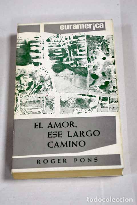 Libros: El amor, ese largo camino.- Pons, Roger