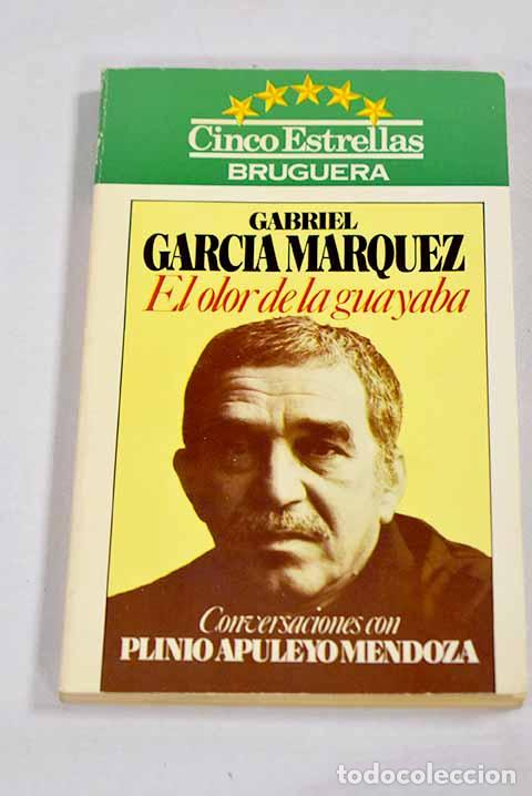 Libros: El olor de la guayaba.- Garc&iacute;a M&aacute;rquez, Gabriel; Mendoza, Plinio Apuleyo