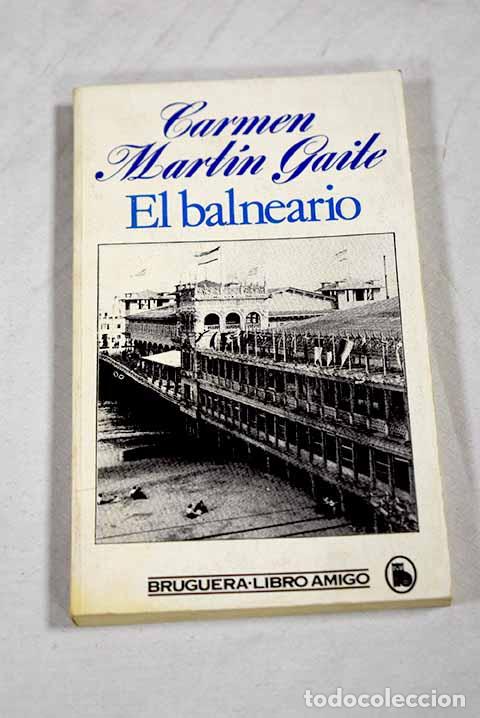 Libros: El balneario: Mart&iacute;n Gaite, Carmen.- Mart&iacute;n Gaite, Carmen
