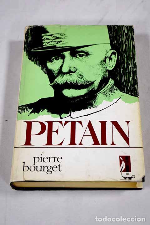 Libros: Petain: Bourget, Pierre.- Bourget, Pierre