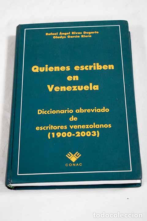 Libros: Qui&eacute;nes escriben en Venezuela: diccionario de escritores venezolanos (siglos XVIII a XXI)