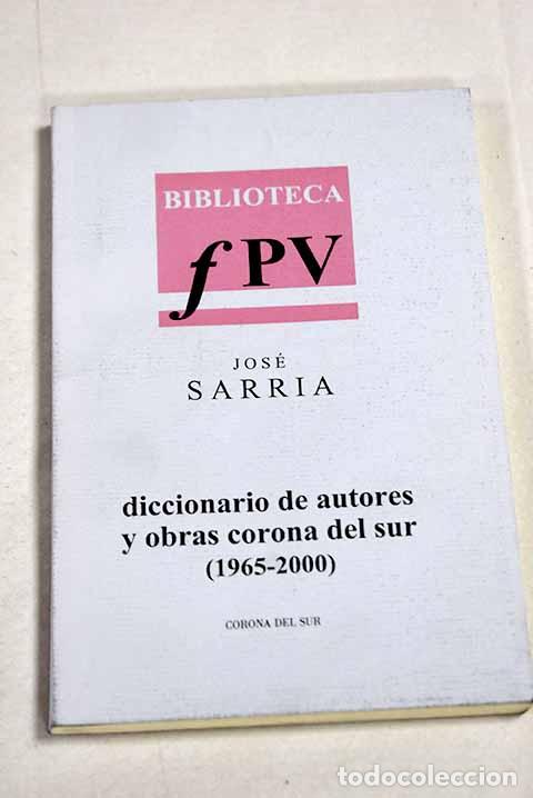 Libros: Diccionario de autores y obras Corona del Sur (1965-2000).- Sarria Cuevas, Jos&eacute;