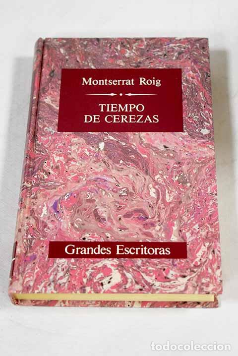 Libros: Tiempo de cerezas: Roig, Montserrat.- Roig, Montserrat