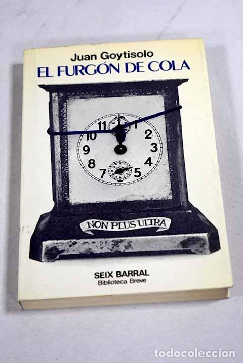 Libros: El furg&oacute;n de cola: Goytisolo, Juan.- Goytisolo, Juan