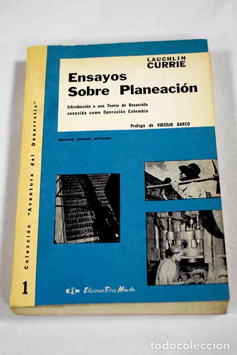Libros: Ensayos sobre planeacion: introduccion a una teoria de desarrollo conocida como Operacion Colombia