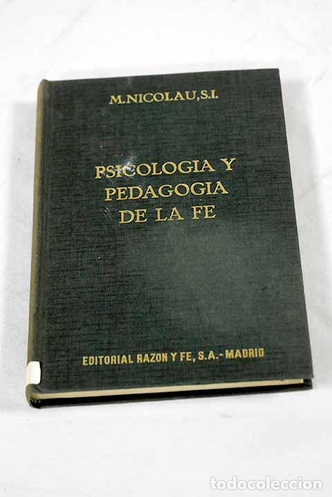 Libros: Psicolog&iacute;a y pedagog&iacute;a de la f&eacute;.- Nicolau, Miguel