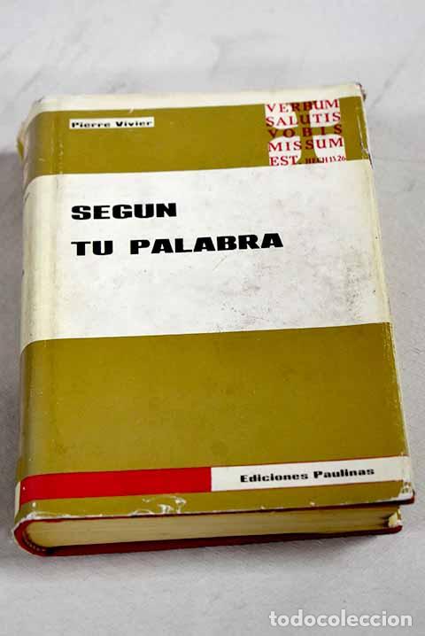 Libros: Seg&uacute;n tu palabra: el Evangelio en mi oraci&oacute;n y en mi vida.- Vivier, Pierre