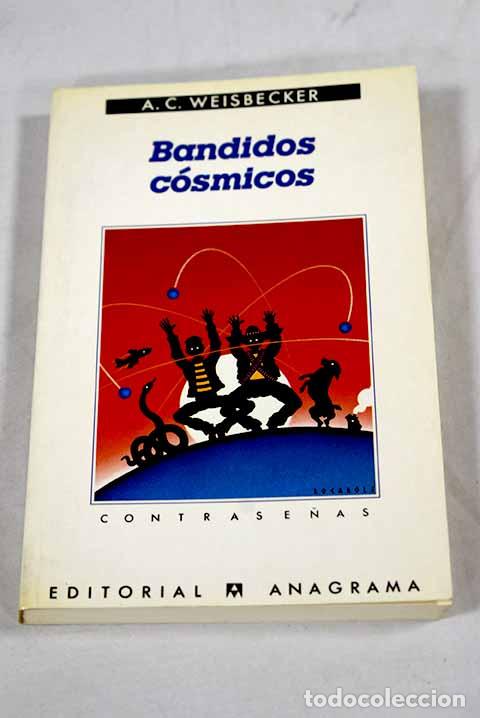 Libros: Bandidos c&oacute;smicos: Weisbecker, A. C..- Weisbecker, A. C. - Foto 1