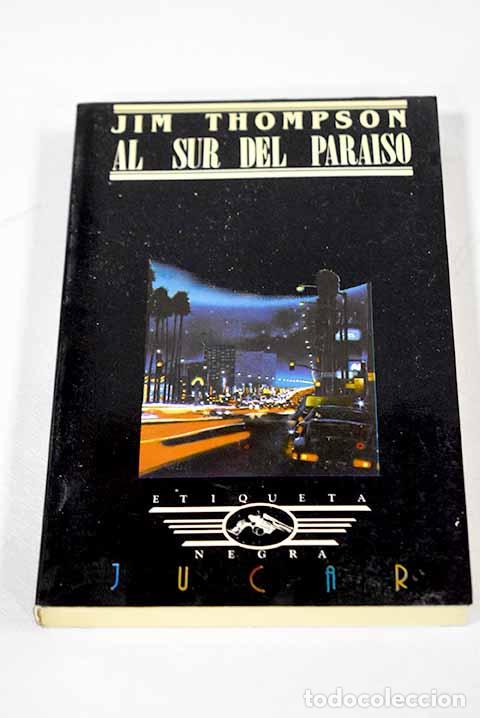 Libros: Al sur del paraiso: Thompson, Jim.- Thompson, Jim
