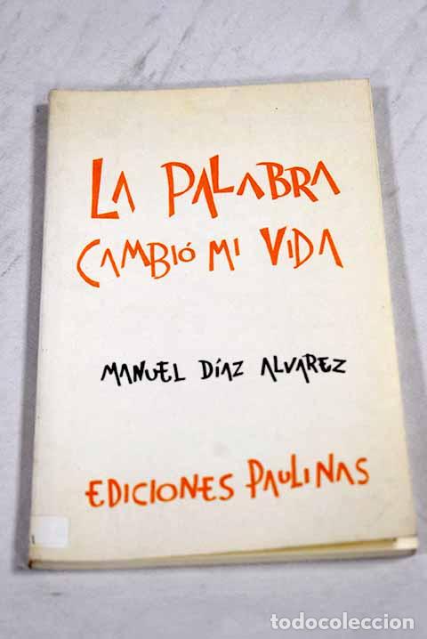 Libros: La palabra cambio mi vida.- Diaz Alvarez, Manuel - Foto 1