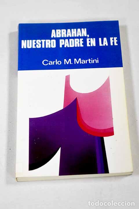 Libros: Abraham, nuestro padre en la fe.- Martini, Carlo Maria