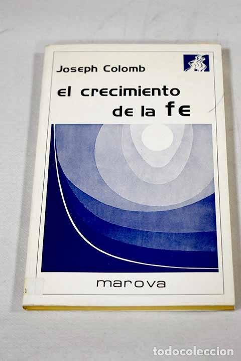 Libros: El crecimiento de la fe.- Colomb, Joseph