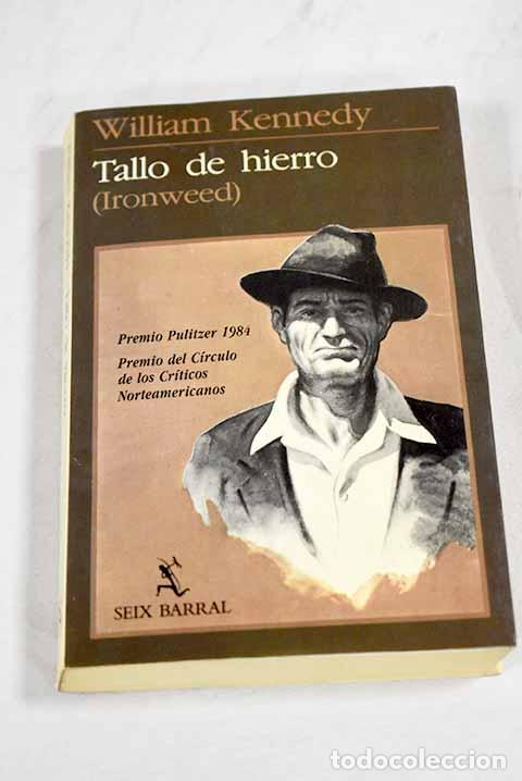 Livres: Tallo de hierro =: (Ironweed).- Kennedy, William