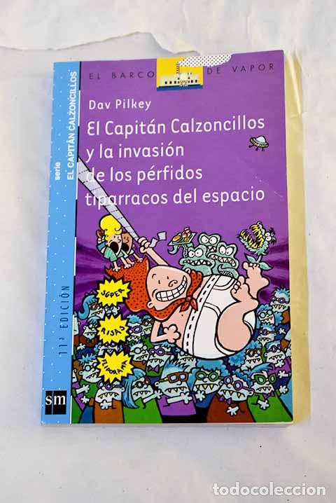 Libros: El capit&aacute;n Calzoncillos y la invasi&oacute;n de los p&eacute;rfidos tiparracos del espacio.- Pilkey, Dav - Foto 1