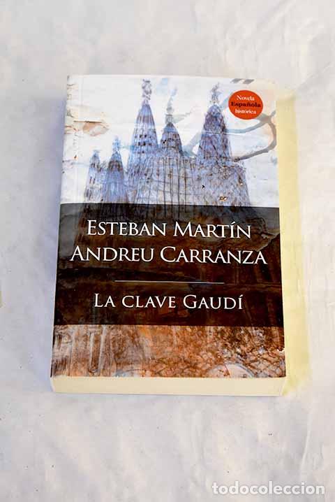 Libros: La clave Gaud&iacute;: Mart&iacute;n, Esteban.- Mart&iacute;n, Esteban - Foto 1