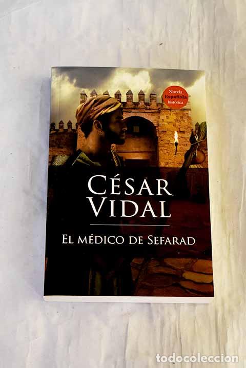 Libros: El m&eacute;dico de Sefarad.- Vidal, C&eacute;sar