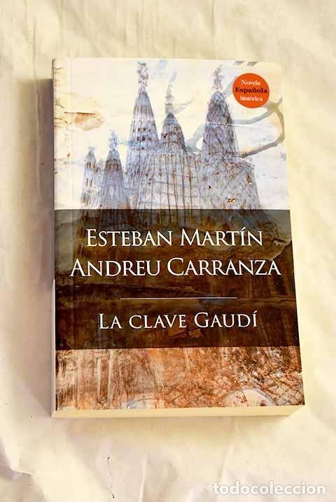 Libros: La clave Gaud&iacute;: Mart&iacute;n, Esteban.- Mart&iacute;n, Esteban