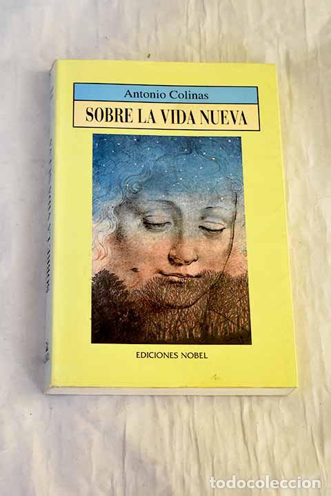 B&uuml;cher: Sobre la vida nueva: Colinas, Antonio.- Colinas, Antonio