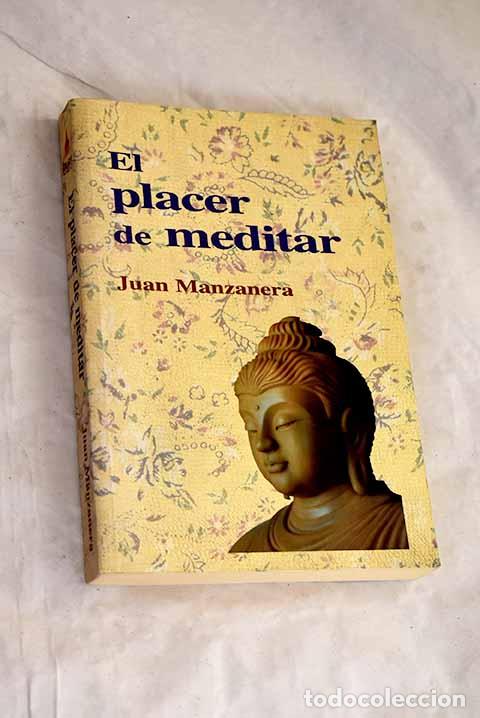 B&uuml;cher: El placer de meditar.- Manzanera, Juan