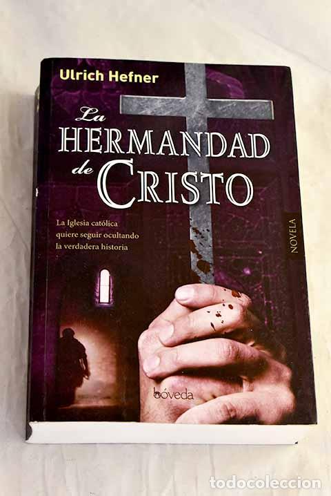 Libri di seconda mano: La hermandad de Cristo.- Hefner, Ultrich