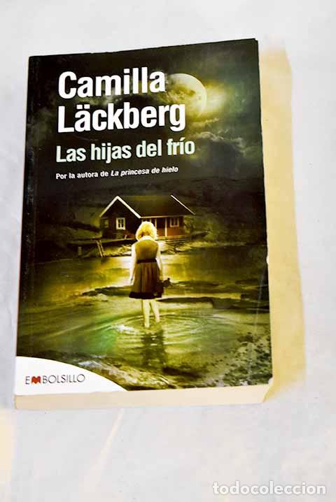 B&uuml;cher: Las hijas del fr&iacute;o: Lackberg, Camilla.- Lackberg, Camilla