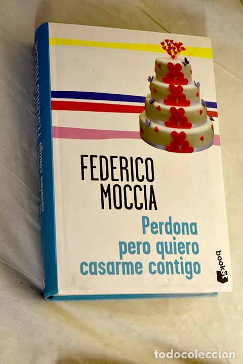 Libros: Perdona pero quiero casarme contigo.- Moccia, Federico