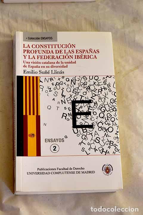 Libros: La constituci&oacute;n profunda de Las Espa&ntilde;as y la Federaci&oacute;n Ib&eacute;rica.- Su&ntilde;&eacute; Llin&aacute;s, Emilio