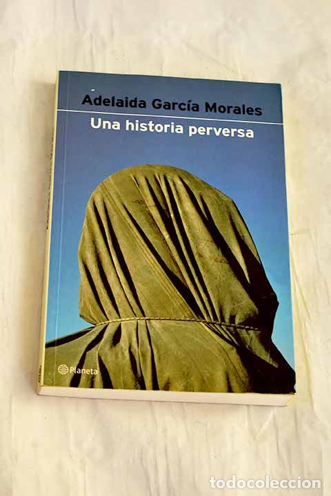 Libros: Una historia perversa.- Garc&iacute;a Morales, Adelaida - Foto 1