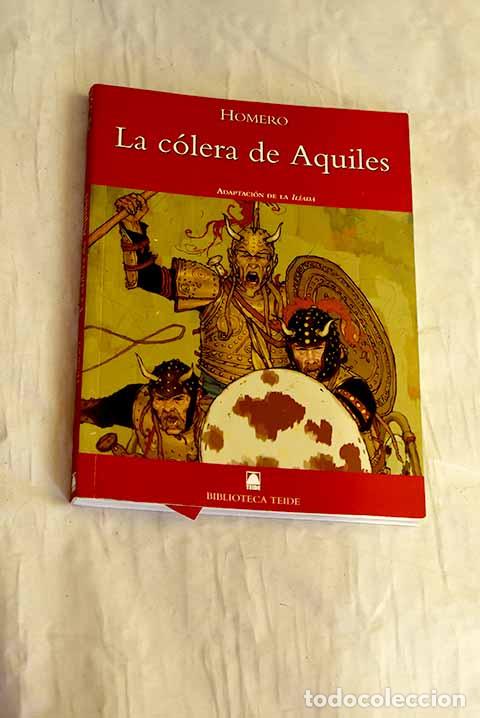Libros: La c&oacute;lera de Aquiles: adaptaci&oacute;n de La Il&iacute;ada.- Jofresa, Silvia
