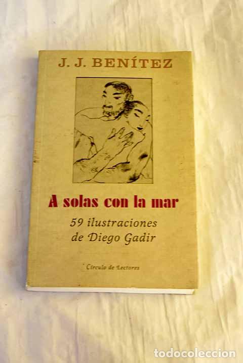 Libros: A solas con la mar: Ben&iacute;tez, J. J..- Ben&iacute;tez, J. J.