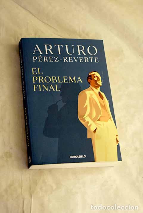 Libros: El problema final: P&eacute;rez-Reverte, Arturo.- P&eacute;rez-Reverte, Arturo