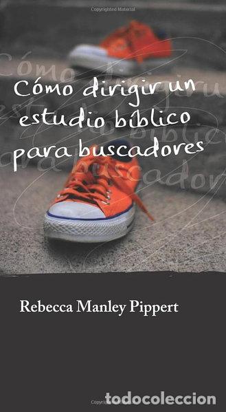 Libros: C&oacute;mo dirigir un estudio b&iacute;blico para buscadores- 9788496551732