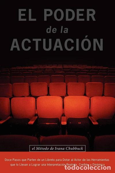 Libros: El Poder de la Actuaci&oacute;n. El M&eacute;todo de Ivana Chubbuck- 9780979076695