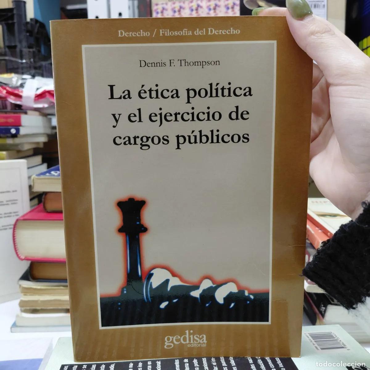 Libros: La etica politica y el ejercicio de cargos publicos - Thompson