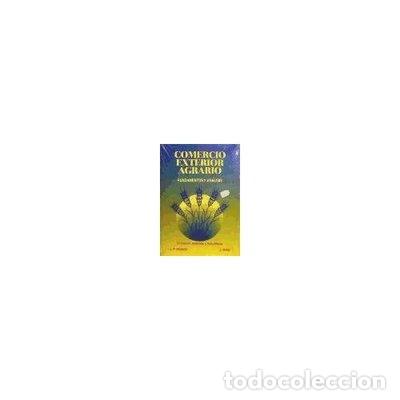 Livres: Comercio exterior agrario: fundamentos y an&aacute;lisis- 9788471142009