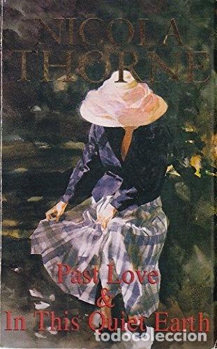 books: Past Love and In This Quiet Earth- 9780330396493