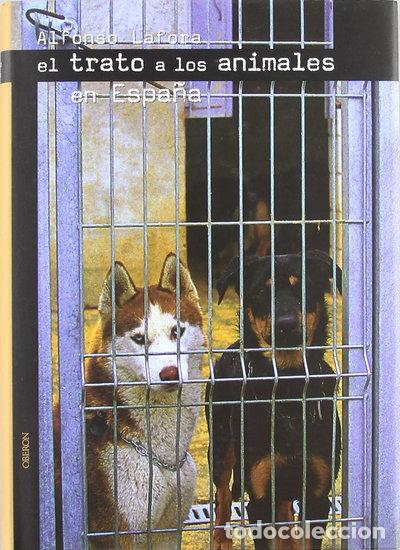 Libri di seconda mano: El trato a los animales en Espa&ntilde;a- 9788496052727