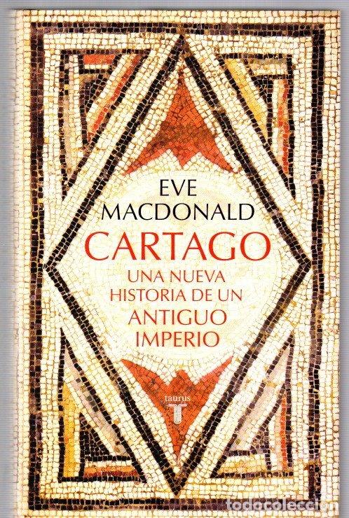 Livros em segunda m&atilde;o: Cartago. Una nueva historia de un antiguo imperio - Macdonald, Eve