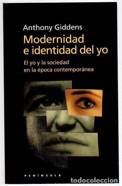 Libros: Modernidad e identidad del yo. El yo y la sociedad en la &eacute;poca contempor&aacute;nea - Giddens, Anthony