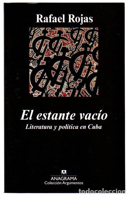 Livros em segunda m&atilde;o: El estante vac&iacute;o. Literatura y pol&iacute;tica en Cuba - Rojas, Rafael