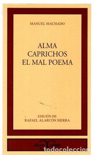 Libros: Alma. Caprichos. El mal poema - Machado, Manuel - Foto 1