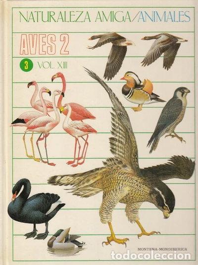 Libros: Naturaleza Amiga, Animales, Aves 2, Vol. XIII- 9788475155425