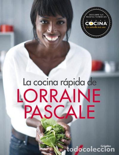 Libros: La cocina r&aacute;pida de Lorraine Pascale- 9788416449132