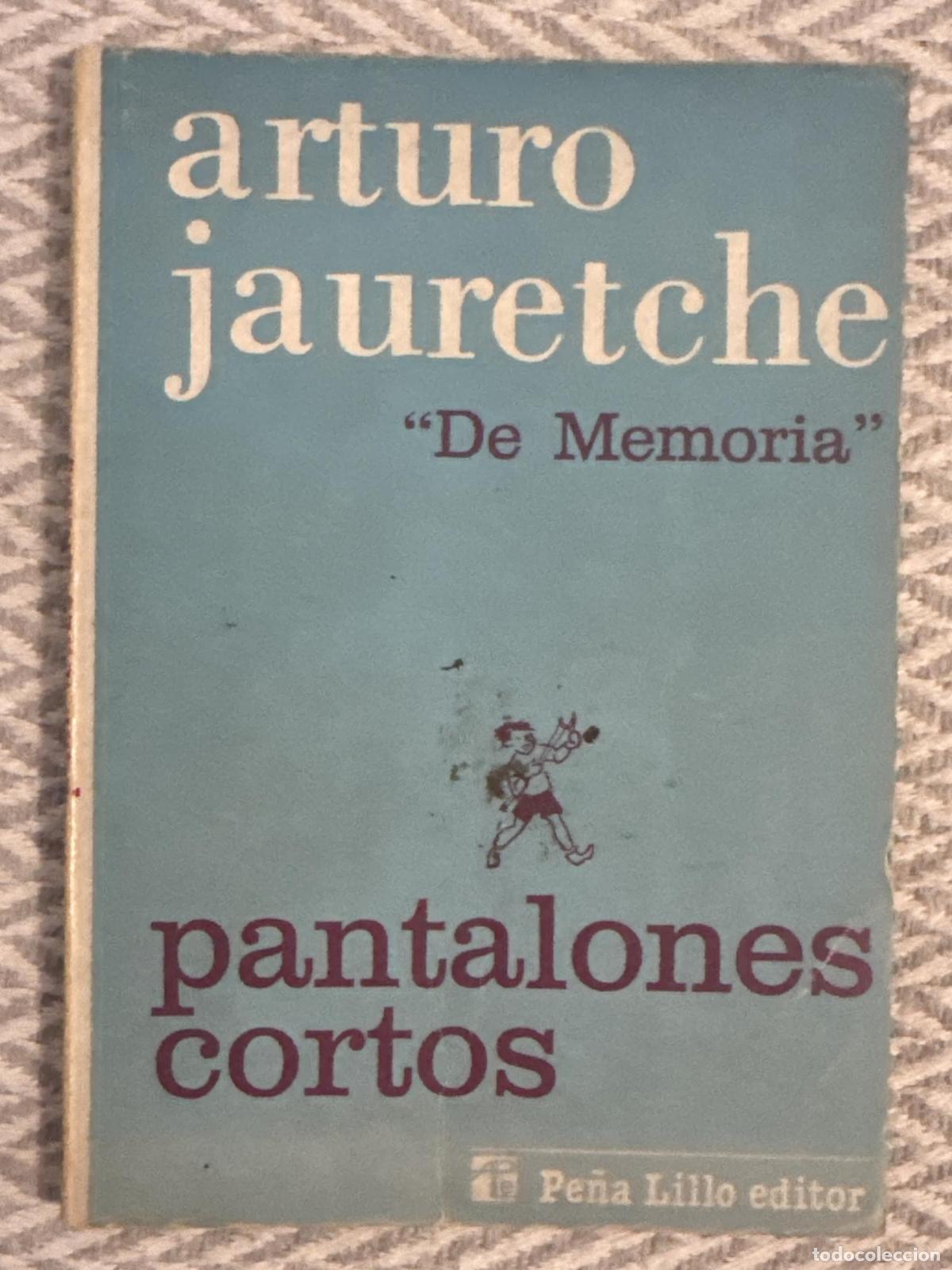 Libros: &rdquo;De memoria&rdquo; - Arturo Jauretche - Foto 2